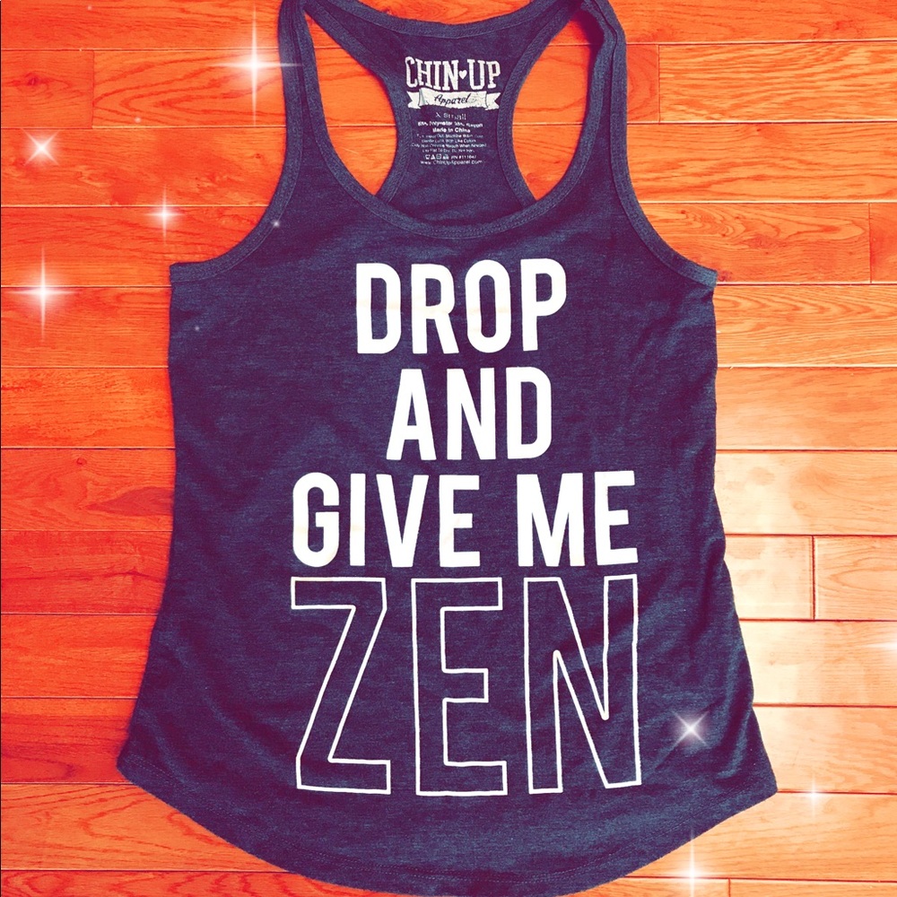 Drop And Give Me Zen Top